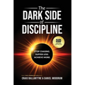 The Dark Side of Discipline: Stop Chasing. Suffer Less. Achieve More.