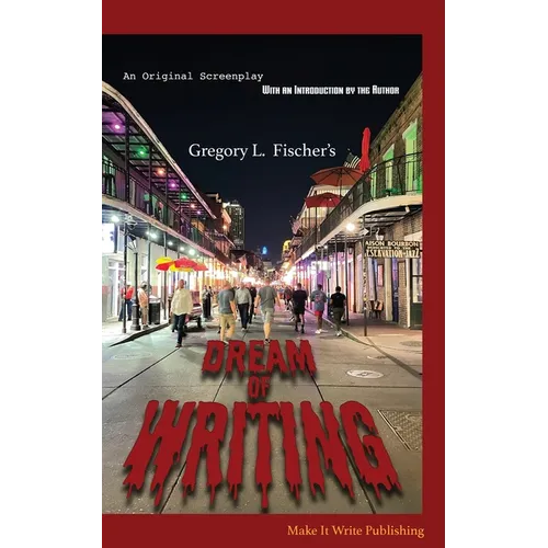 Dream of Writing: An Original Screenplay