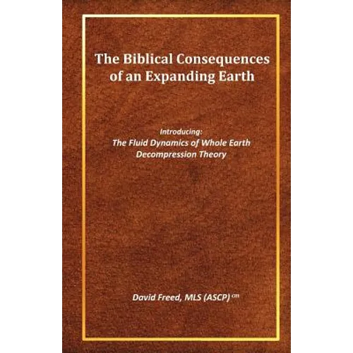 The Biblical Consequences of an Expanding Earth: The Fluid Dynamics of Whole Earth Decompression Theory