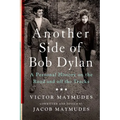 Another Side of Bob Dylan: A Personal History on the Road and Off the Tracks