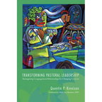 Transforming Pastoral Leadership: Reimagining Congregational Relationships for Changing Contexts - Hardcover
