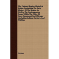 The Calumet Region Historical Guide; Containing the Early History of the Region as Well as the Contemporary Scene Within the Cities of Gary, Hammond,