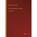 The Grand Canyon of Arizona: in large print
