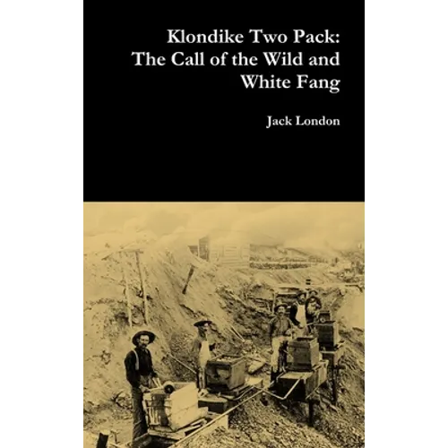 Klondike Two Pack: The Call of the Wild and White Fang