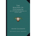 The Beauties Of Goldsmith: Or The Complete Treasury Of Genius (1803)