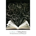 Telling Stories: The Craft of Narrative and the Writing Life