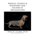 Medical, Genetic & Behavioral Risk Factors of Dachshunds