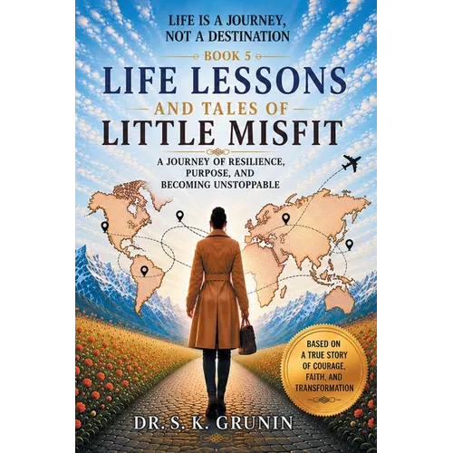 Life Lessons and Tales of Little MisFit: Life is a Journey, Not a Destination