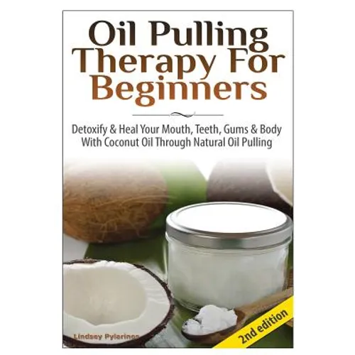 Oil Pulling Therapy For Beginners