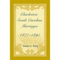 Charleston, South Carolina Marriages, 1877-1895