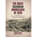 The Great Bahamian Hurricanes of 1926: The Story of Three of the Greatest Hurricanes to Ever Affect the Bahamas