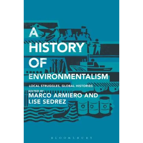 A History of Environmentalism: Local Struggles, Global Histories