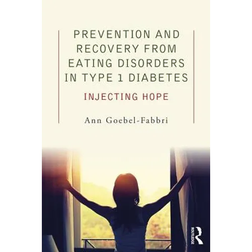 Prevention and Recovery from Eating Disorders in Type 1 Diabetes: Injecting Hope