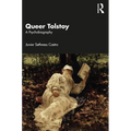 Queer Tolstoy: A Psychobiography