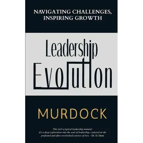 Leadership Evolution: Navigating Challenges, Inspiring Growth