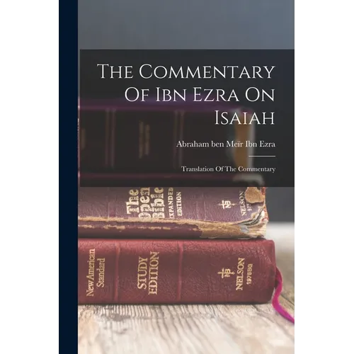 The Commentary Of Ibn Ezra On Isaiah: Translation Of The Commentary