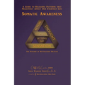 Somatic Awareness: A Guide to Releasing Patterns that Negatively Affect Our Everyday Life