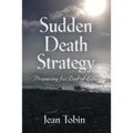 Sudden Death Strategy: Preparing for End of Life