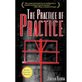 The Practice of Practice: How to Boost Your Music Skills