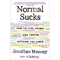 Normal Sucks: How to Live, Learn, and Thrive, Outside the Lines
