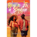 How To Fix A Broken Heart