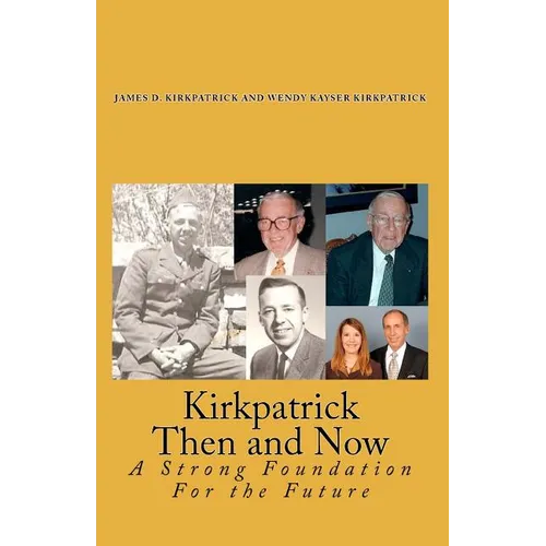 Kirkpatrick Then and Now: A Strong Foundation For the Future