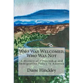 Who Was Welcomed, Who Was Not: A History of Citizenship and Immigration Policy in America