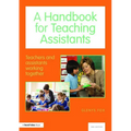 A Handbook for Teaching Assistants: Teachers and Assistants Working Together