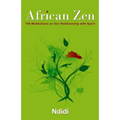 African Zen: 108 Meditations on Our Relationship with Spirit