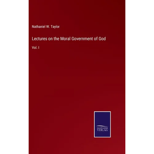 Lectures on the Moral Government of God: Vol. I