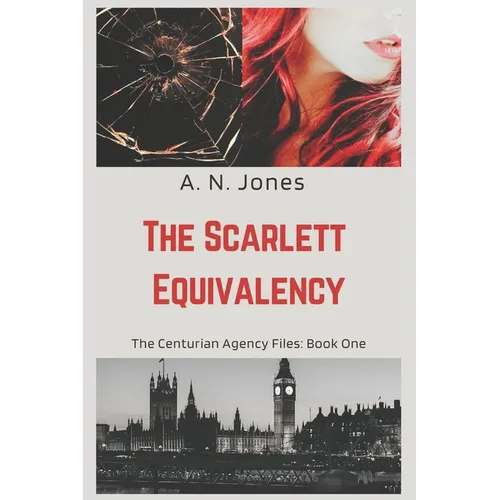 The Scarlett Equivalency: The Centurian Agency Files: Book One