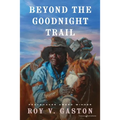 Beyond the Goodnight Trail