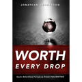 Worth Every Drop