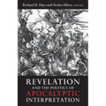 Revelation and the Politics of Apocalyptic Interpretation