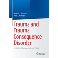 Trauma and Trauma Consequence Disorder: In Media, Management and Public