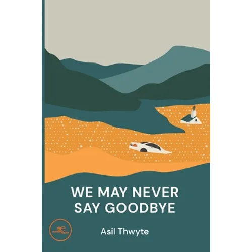 We May Never Say Goodbye