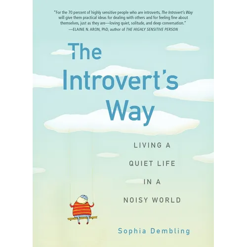 The Introvert's Way: Living a Quiet Life in a Noisy World