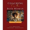 Coaching for the Busy Woman