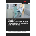 Value of Dexamethasone in the Prevention of Nausea and Vomiting