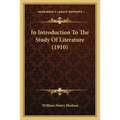 In Introduction To The Study Of Literature (1910)