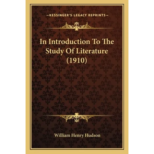 In Introduction To The Study Of Literature (1910)