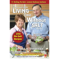 Living Well Without Salt: No Salt, Lowest Sodium Cookbook Series
