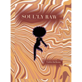 Soul'ly Raw: A Poetry and Short Story collection