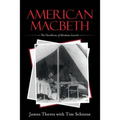 American Macbeth: The Overthrow of Abraham Lincoln