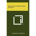 How To Control Your Destiny