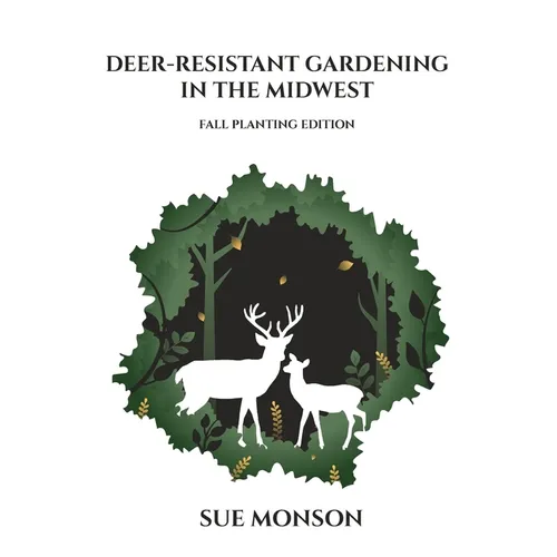 Deer Resistant Gardening in the Midwest: Fall Planting Edition