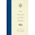 The Peacock and the Buffalo: The Poetry of Nietzsche