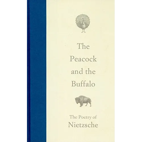 The Peacock and the Buffalo: The Poetry of Nietzsche
