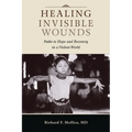 Healing Invisible Wounds: Paths to Hope and Recovery in a Violent World
