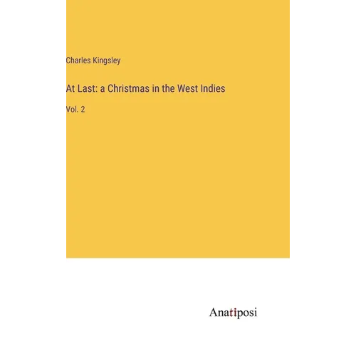 At Last: a Christmas in the West Indies: Vol. 2